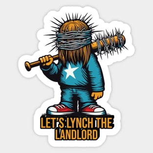 Let's Lynch The Landlord Sticker